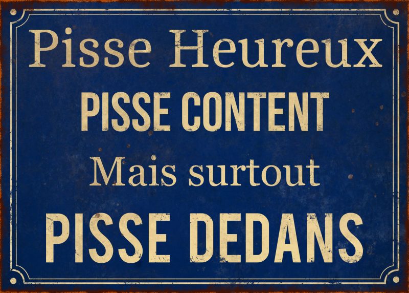 Plaque "Pisse Heureux..." en Métal 21x15cm